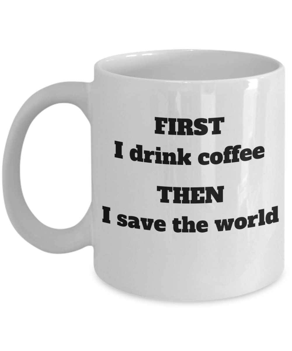 Drink Coffee, Save World Mug