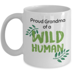 Proud Grandma of a Wild Human Mug